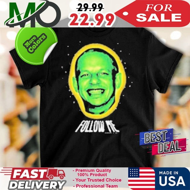 Eric Andre Follow Me - Adult & Kids T-Shirts, Sweatshirts & Hoodies apparel design preview 1