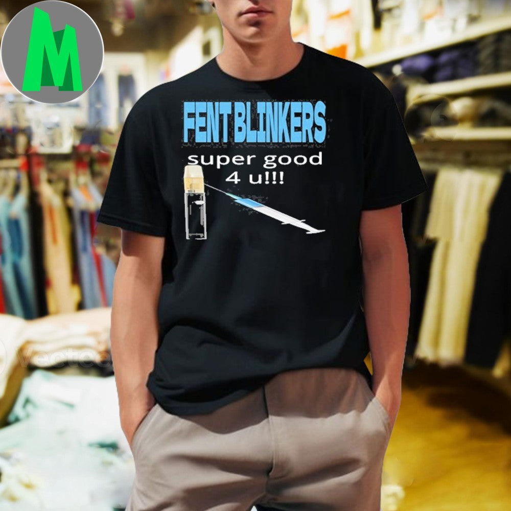 Fent Blinkers Super Good 4 U - Adult & Kids T-Shirts, Sweatshirts & Hoodies apparel design preview 1