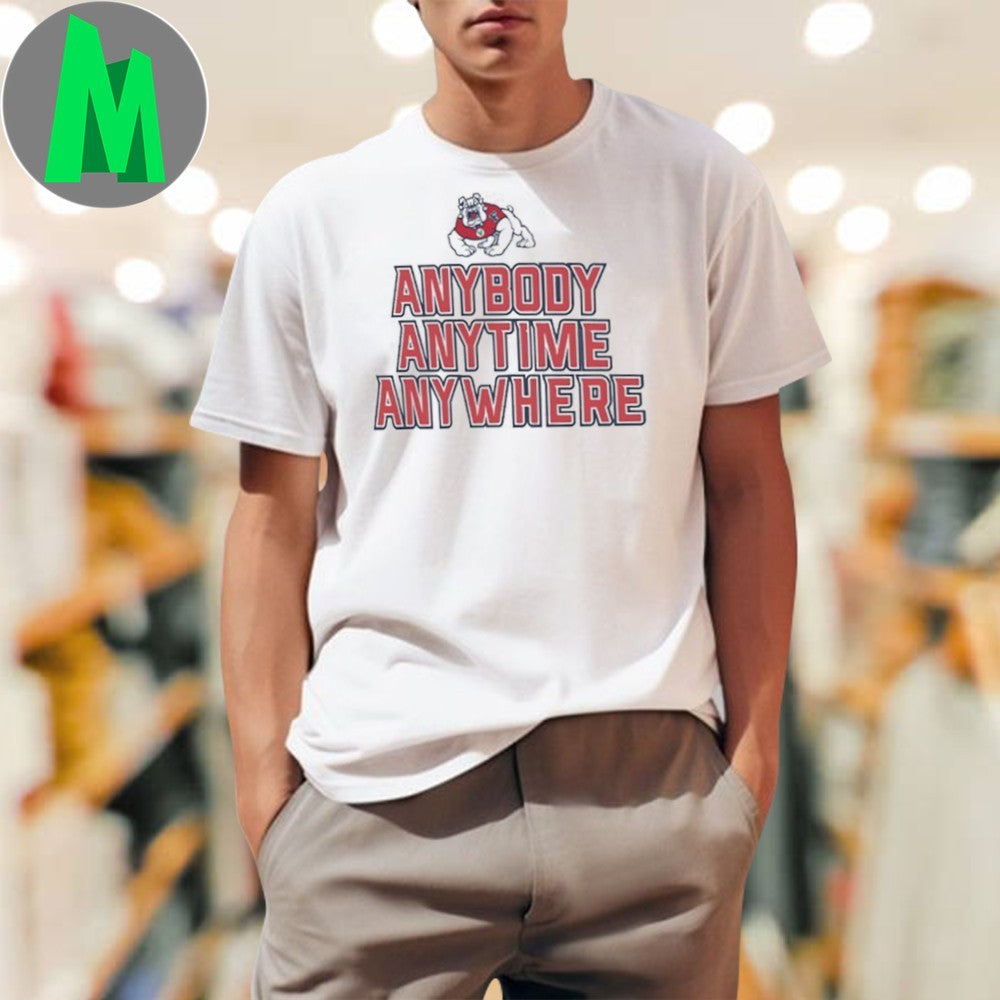 Fresno State Bulldogs Anybody Anytime Anywhere Mascot - Adult & Kids T-Shirts, Sweatshirts & Hoodies apparel design preview 1