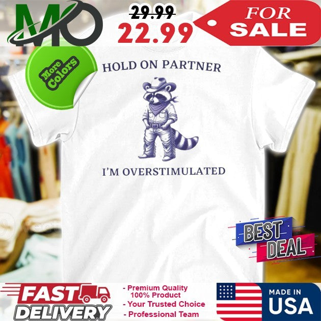 Hold On I'm Overstimulated Cowboy Raccoon - Adult & Kids T-Shirts, Sweatshirts & Hoodies apparel design preview 1