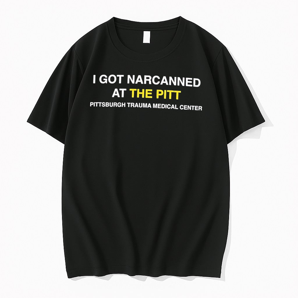 Official I Got Narcanned At The Pitt Pittsburgh - Adult & Kids T-Shirts, Sweatshirts & Hoodies apparel design preview 1