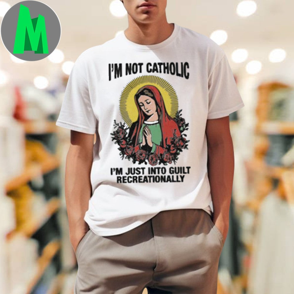 I'm Not Catholic Just Into Guilt Recreationally Funny - Adult & Kids T-Shirts, Sweatshirts & Hoodies apparel design preview 1