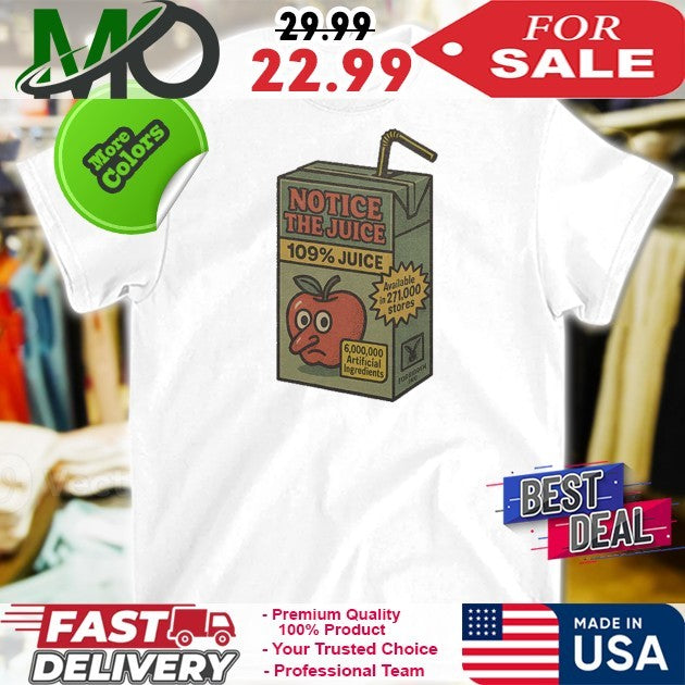 Juice Notice 109 Available In 271000 Stores - Adult & Kids T-Shirts, Sweatshirts & Hoodies apparel design preview 1