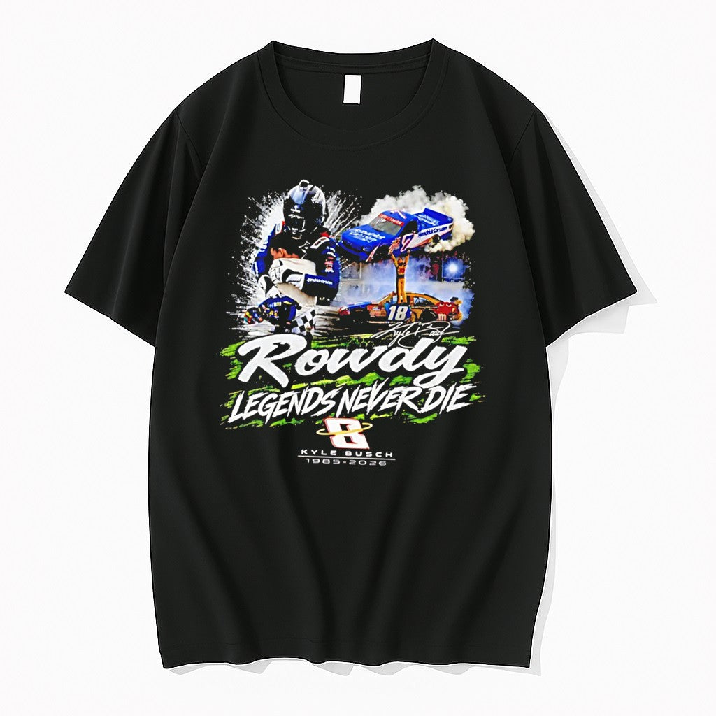 Official Kyle Busch Rowdy Legends Never Die Nascar - Adult & Kids T-Shirts, Sweatshirts & Hoodies apparel design preview 1