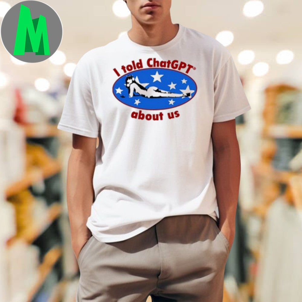 Maison Rapito I Told ChatGPT About Us Funny AI - Adult & Kids T-Shirts, Sweatshirts & Hoodies apparel design preview 1