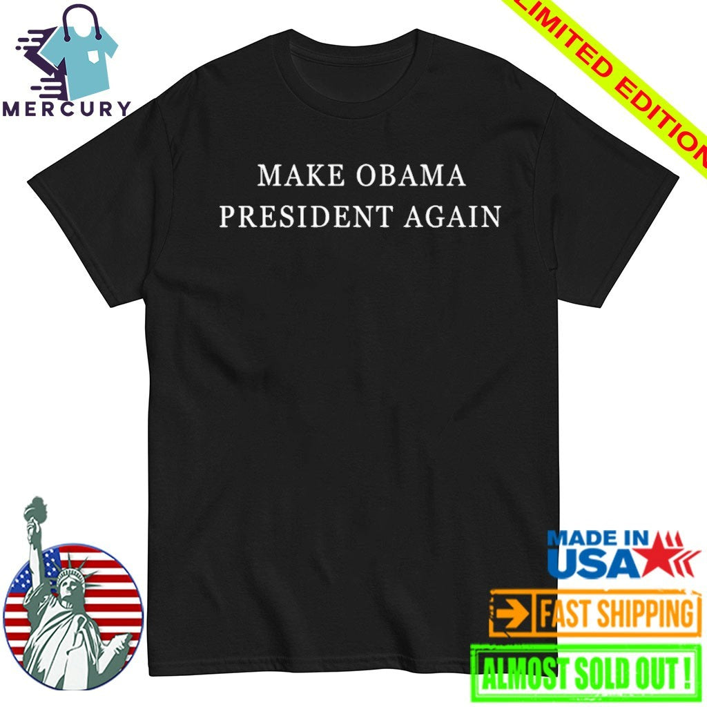 Make Obama President Again - Adult & Kids T-Shirts, Sweatshirts & Hoodies apparel design preview 1