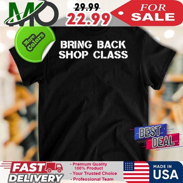 Mary Tiles Texas Bring Back Shop Class - Adult & Kids T-Shirts, Sweatshirts & Hoodies apparel design preview 1