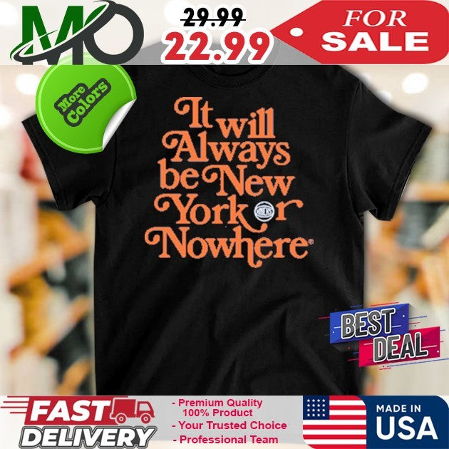 NYON x Knicks It's Always Be New York Or Nowhere - Adult & Kids T-Shirts, Sweatshirts & Hoodies apparel design preview 1