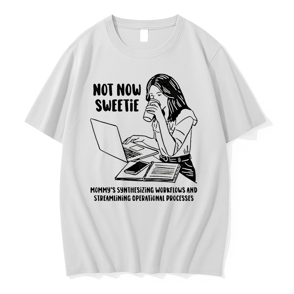 Official Not Now Sweetie Mommys Synthesizing - Adult & Kids T-Shirts, Sweatshirts & Hoodies apparel design preview 1