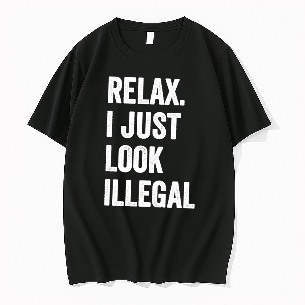 Official Relax I Just Look Illegal Jpg - Adult & Kids T-Shirts, Sweatshirts & Hoodies apparel design preview 1