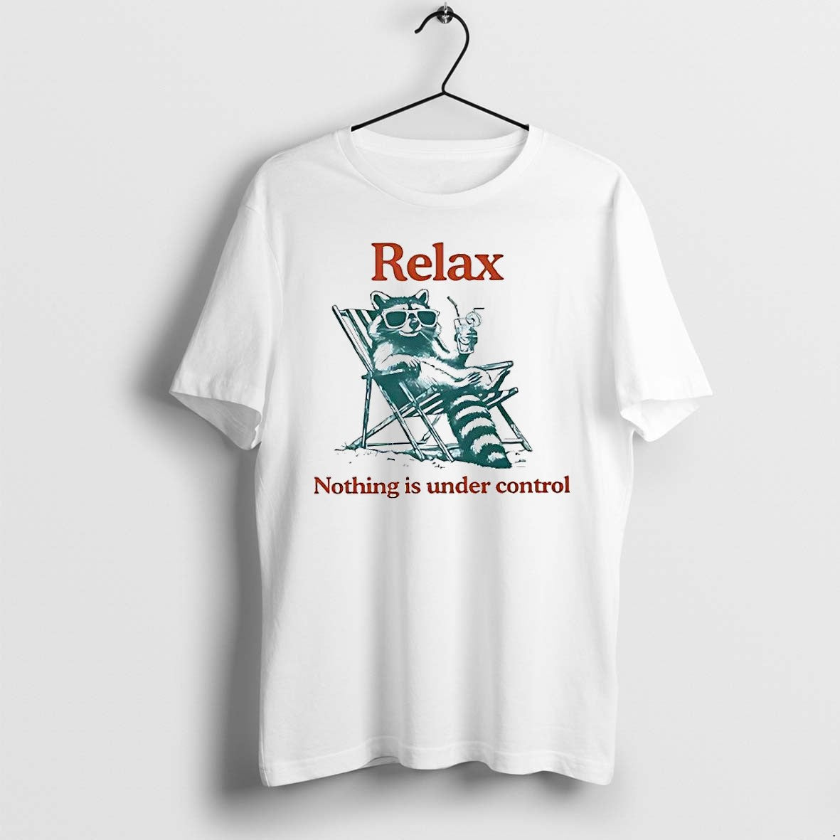 Official Relax Nothing Is Under Control Raccoon Jpg - Adult & Kids T-Shirts, Sweatshirts & Hoodies apparel design preview 1