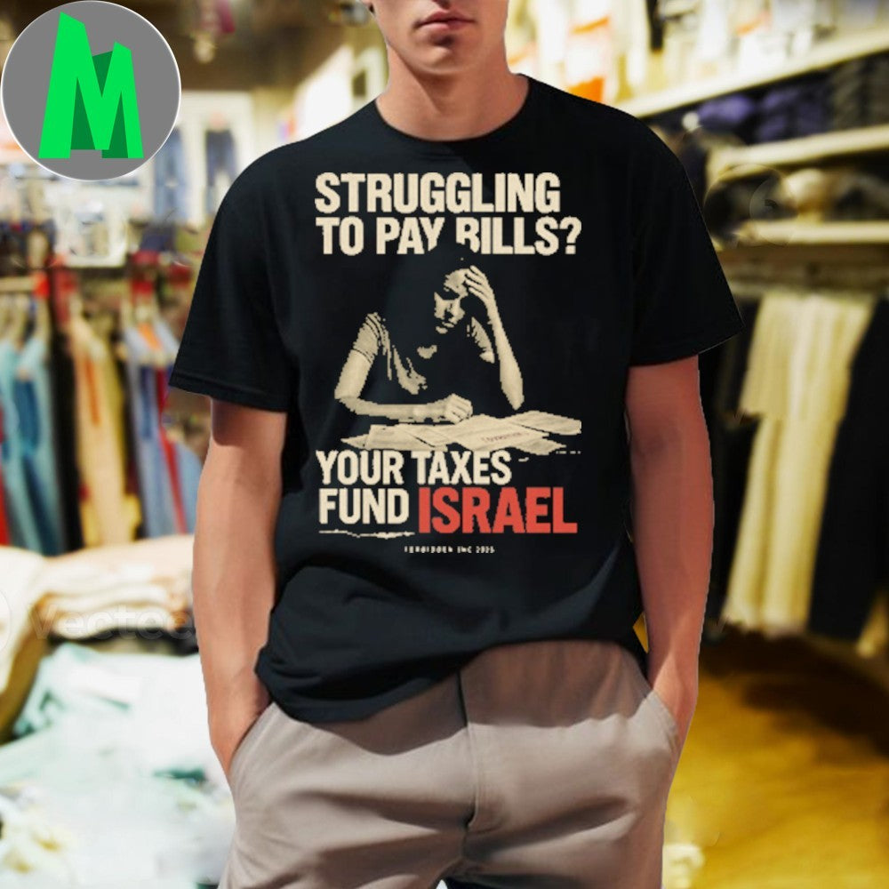 Struggling To Pay Bills Your Taxes Fund Israel - Adult & Kids T-Shirts, Sweatshirts & Hoodies apparel design preview 1