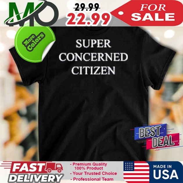 Super concerned citizen - Adult & Kids T-Shirts, Sweatshirts & Hoodies apparel design preview 1