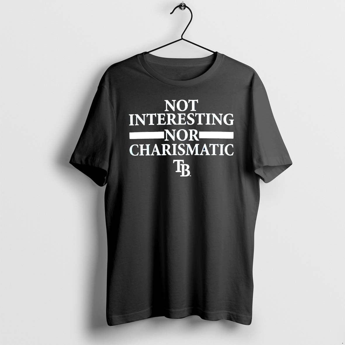 Official Tampa Bay Rays Not Interesting Nor - Adult & Kids T-Shirts, Sweatshirts & Hoodies apparel design preview 1