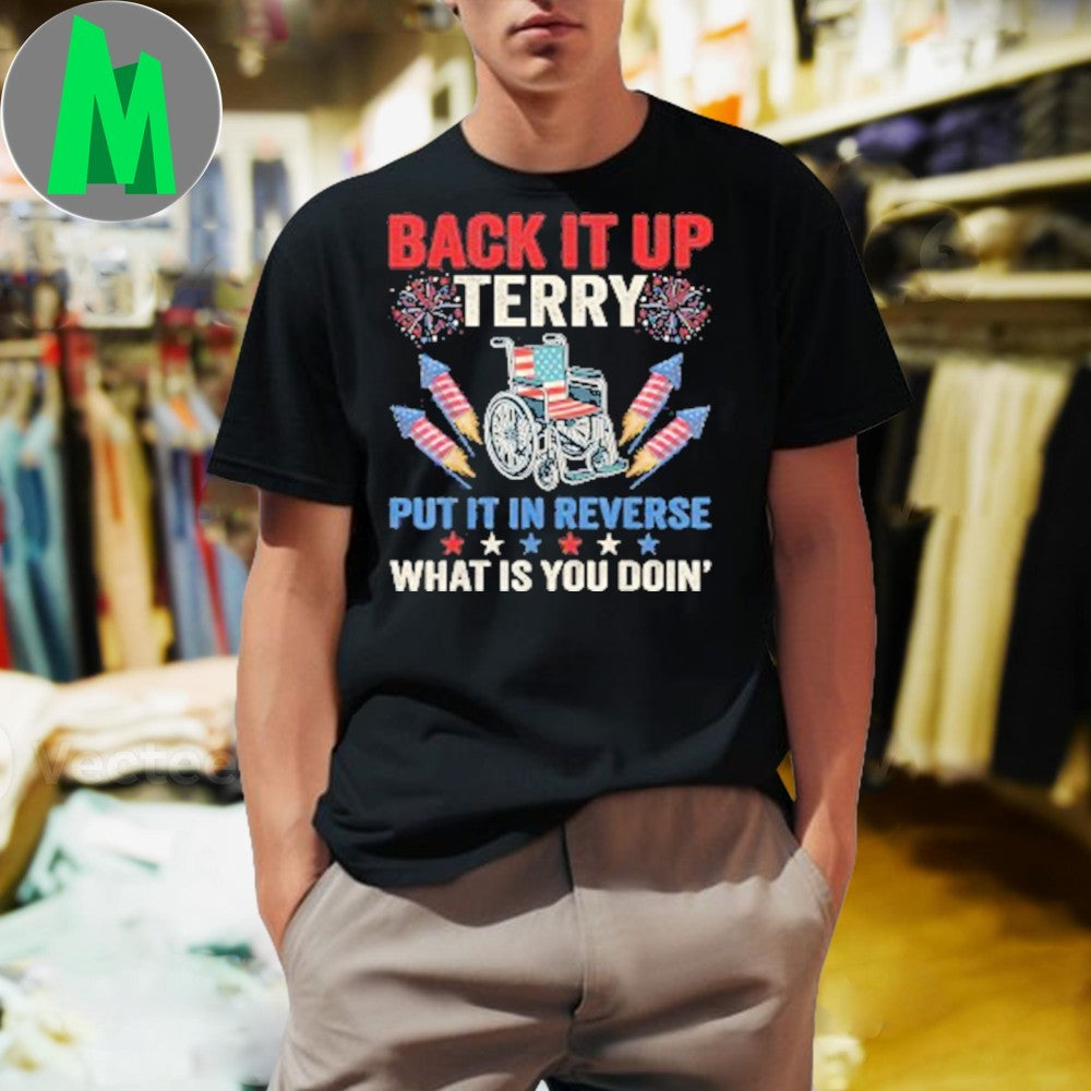 Terry Put It In Reverse What Is You Doin 4th Of July - Adult & Kids T-Shirts, Sweatshirts & Hoodies apparel design preview 1