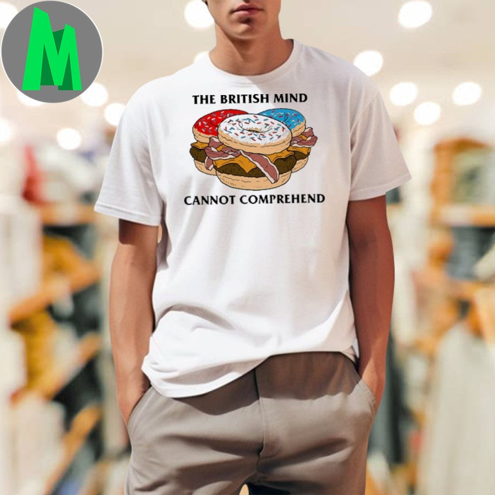 The British Mind Cannot Comprehend Donut Bacon Burger - Adult & Kids T-Shirts, Sweatshirts & Hoodies apparel design preview 1