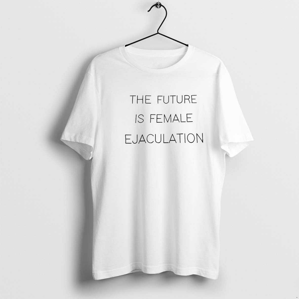 Official The Future Is Female Ejaculation Bold - Adult & Kids T-Shirts, Sweatshirts & Hoodies apparel design preview 1