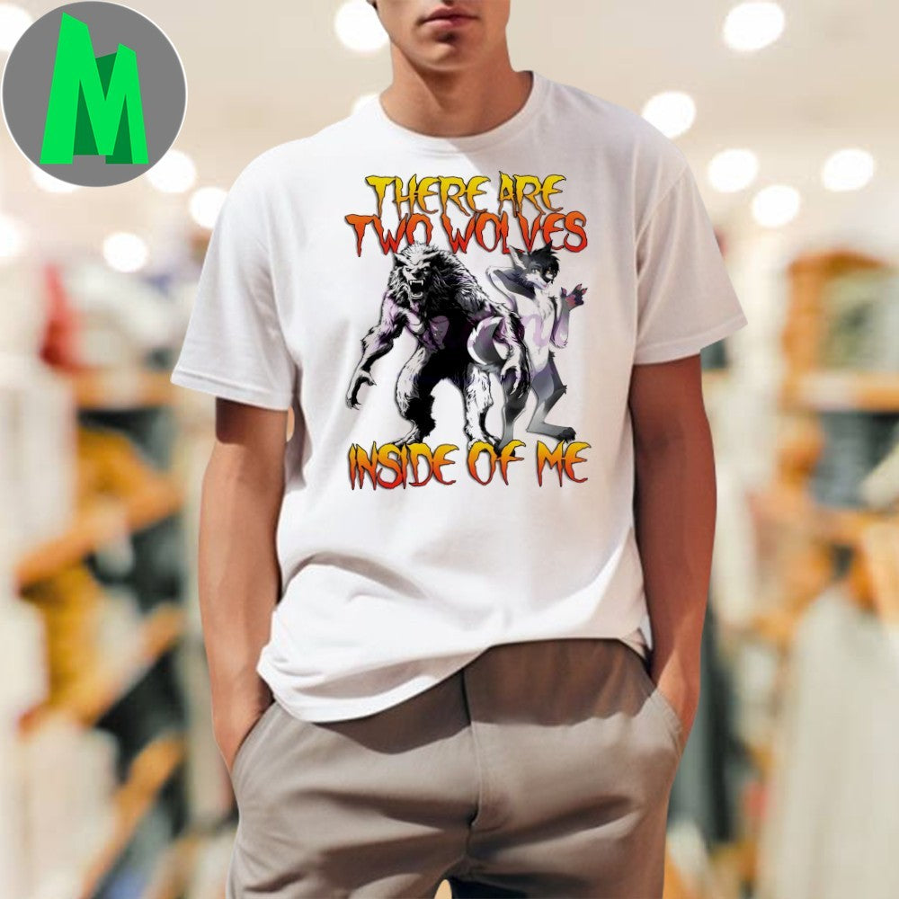 There Are Two Wolves Inside Of Me Werewolf Graphic - Adult & Kids T-Shirts, Sweatshirts & Hoodies apparel design preview 1