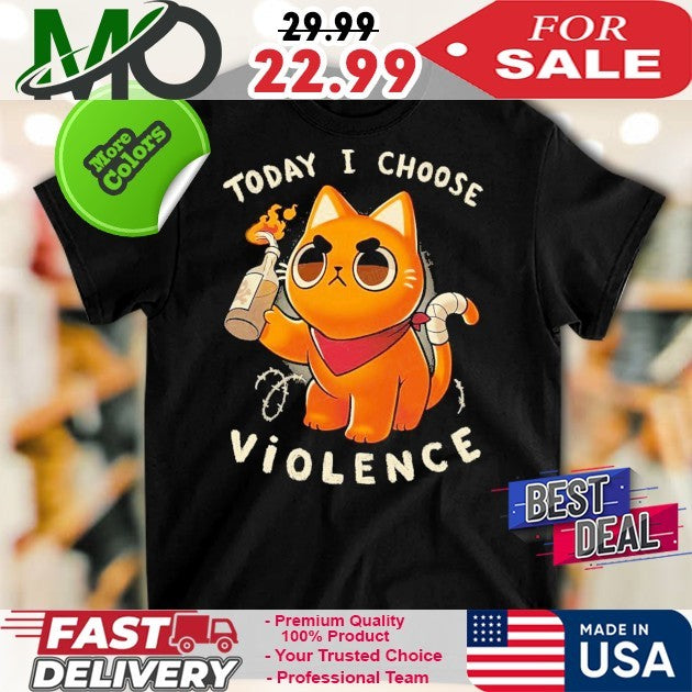 Today I Choose Violence - Adult & Kids T-Shirts, Sweatshirts & Hoodies apparel design preview 1