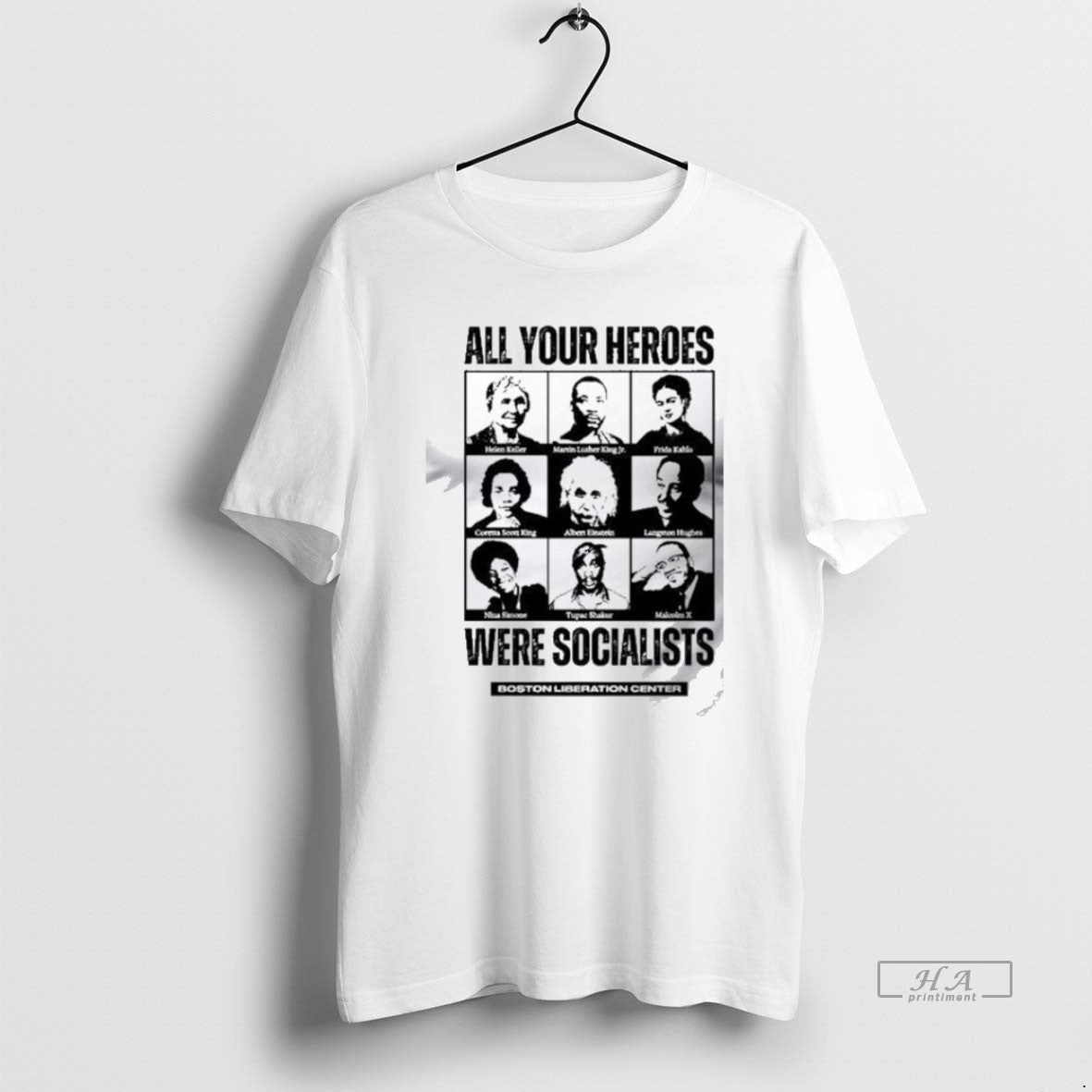 Official Trendy All Your Heroes Were Socialist Boston - Adult & Kids T-Shirts, Sweatshirts & Hoodies apparel design preview 1