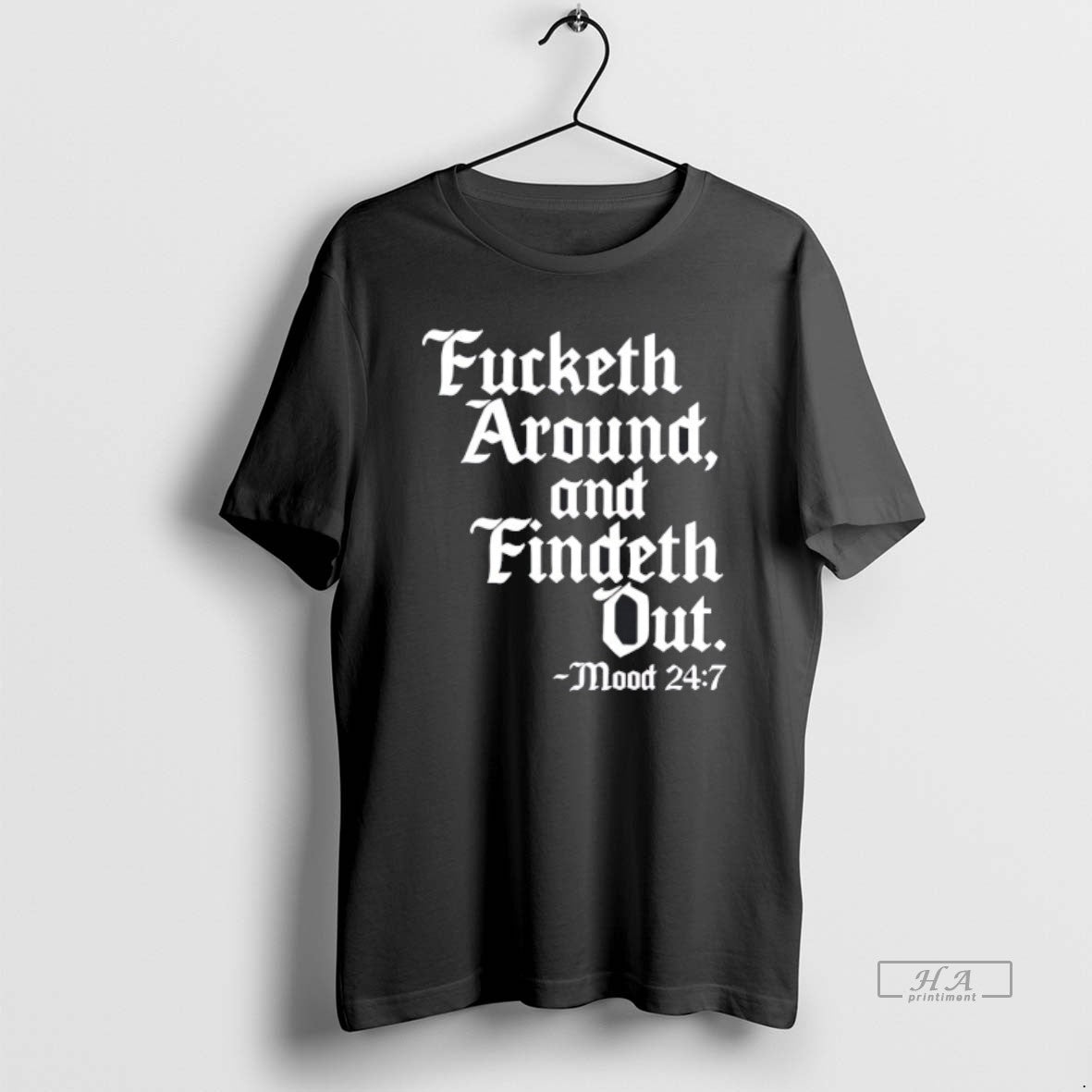 Official Trendy Fucketh Around And Findeth Out Mood - Adult & Kids T-Shirts, Sweatshirts & Hoodies apparel design preview 1