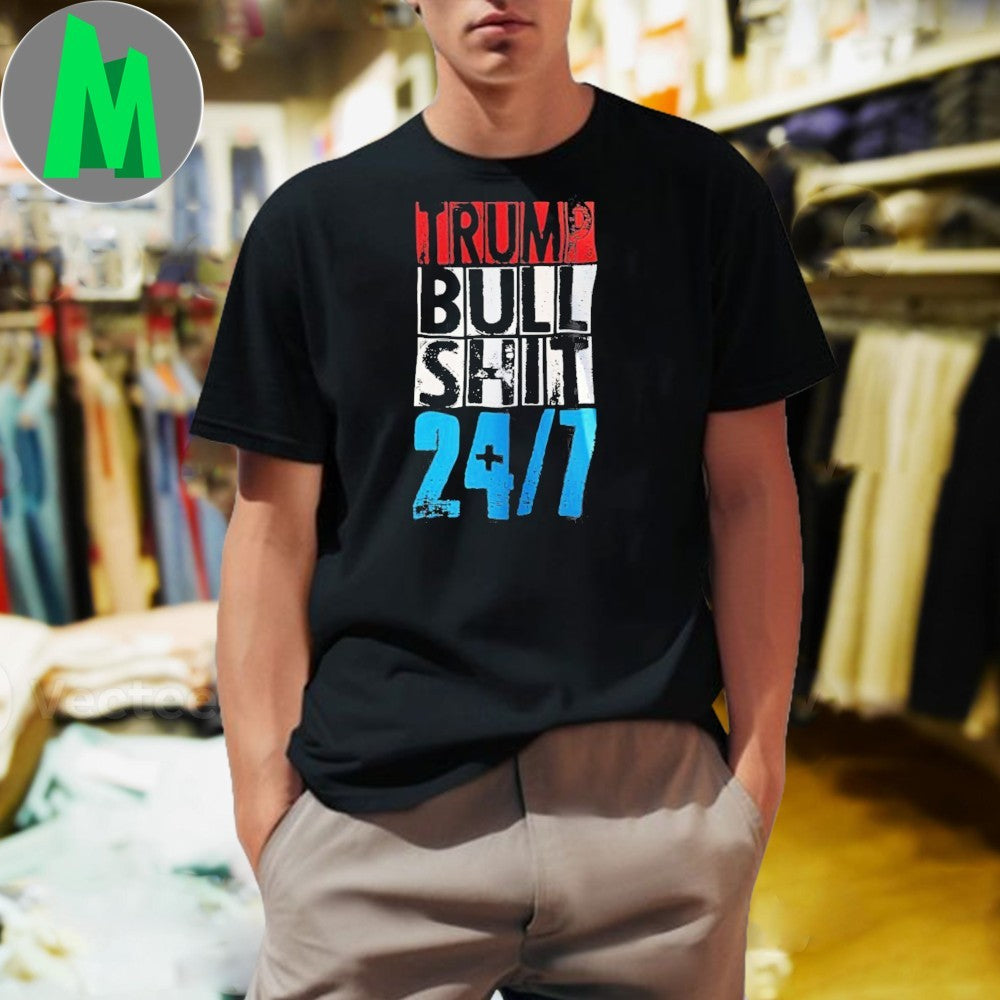 Trump Bull Shit 24 7 - Adult & Kids T-Shirts, Sweatshirts & Hoodies apparel design preview 1