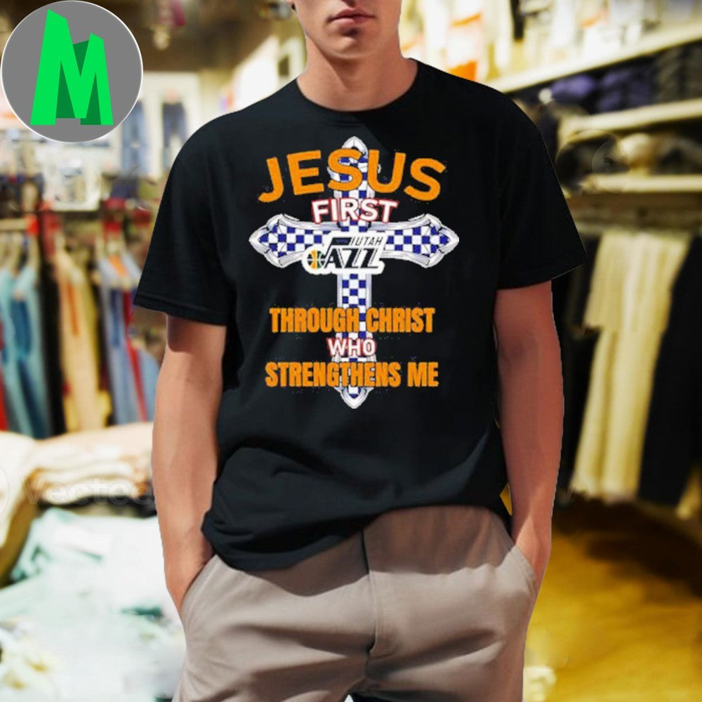 Utah Jazz Jesus First Through Christ Who Strengthens - Adult & Kids T-Shirts, Sweatshirts & Hoodies apparel design preview 1