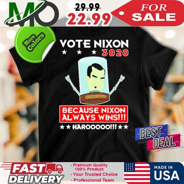 Vote Nixon 3020 Because Always Wins - Adult & Kids T-Shirts, Sweatshirts & Hoodies apparel design preview 1