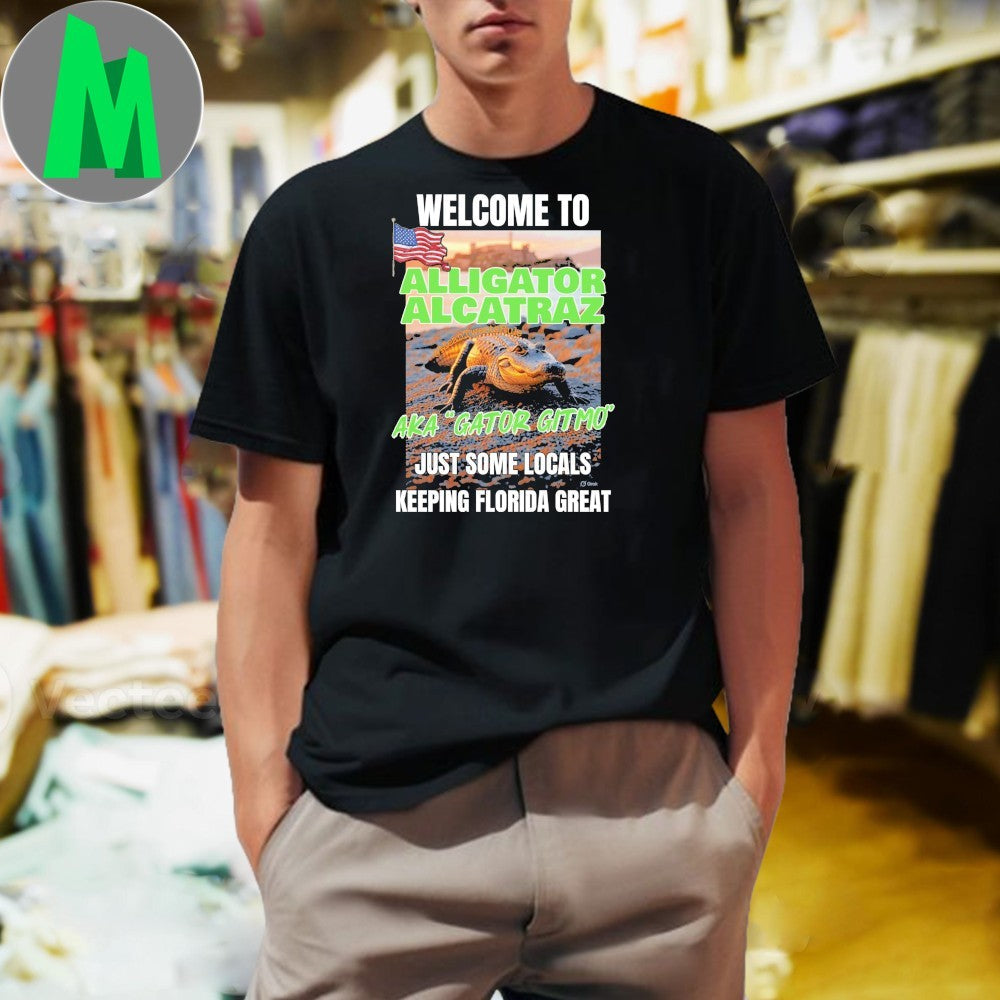 Welcome To Alligator Alcatraz Aka Gator Gitmo Just - Adult & Kids T-Shirts, Sweatshirts & Hoodies apparel design preview 1