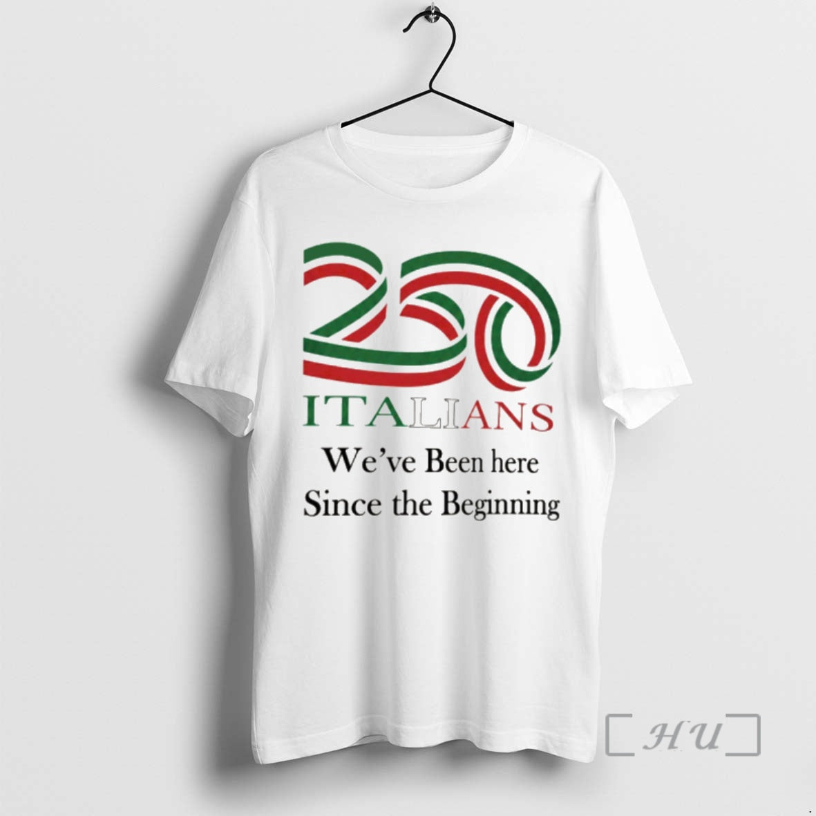 Officials 250 Italians Weve Been Here Since The - Adult & Kids T-Shirts, Sweatshirts & Hoodies apparel design preview 1