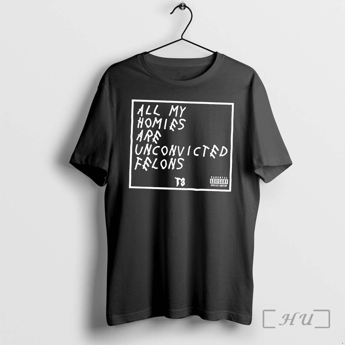 Officials All My Homies Are Unconvicted Felons T8 - Adult & Kids T-Shirts, Sweatshirts & Hoodies apparel design preview 1