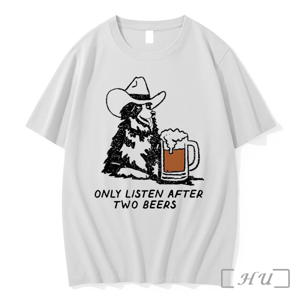 Officials Cowboy Dog I Only Listen After Two Beers - Adult & Kids T-Shirts, Sweatshirts & Hoodies apparel design preview 1