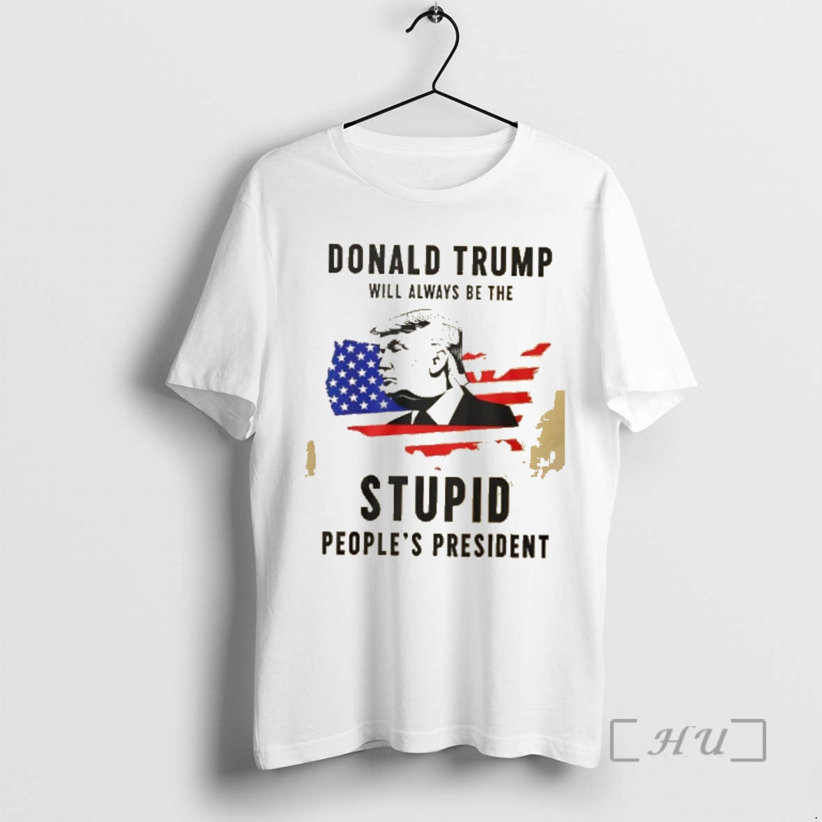 Officials Donald Trump Will Always Be The Stupid - Adult & Kids T-Shirts, Sweatshirts & Hoodies apparel design preview 1