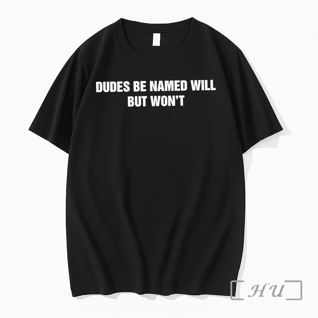 Officials Dudes Be Named Will But Wont Premium - Adult & Kids T-Shirts, Sweatshirts & Hoodies apparel design preview 1