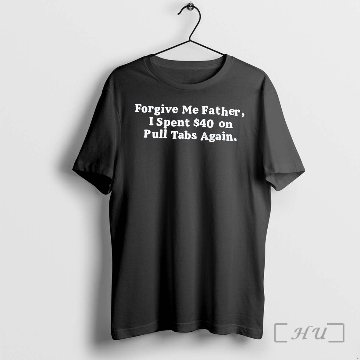 Officials Forgive Me Father I Spent 40 On Pull Tabs - Adult & Kids T-Shirts, Sweatshirts & Hoodies apparel design preview 1