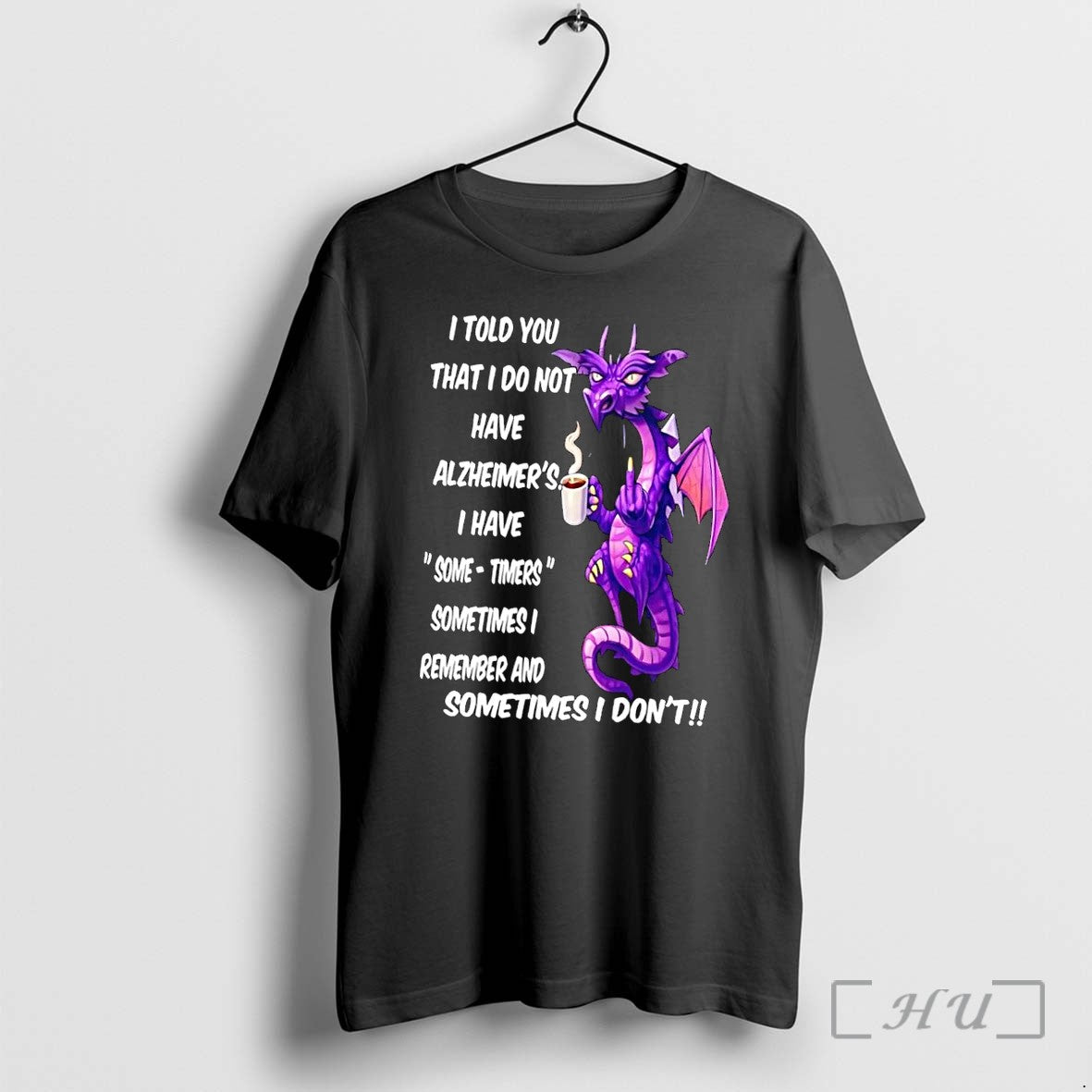 Officials I Told You Not Alzheimers Some Timers - Adult & Kids T-Shirts, Sweatshirts & Hoodies apparel design preview 1