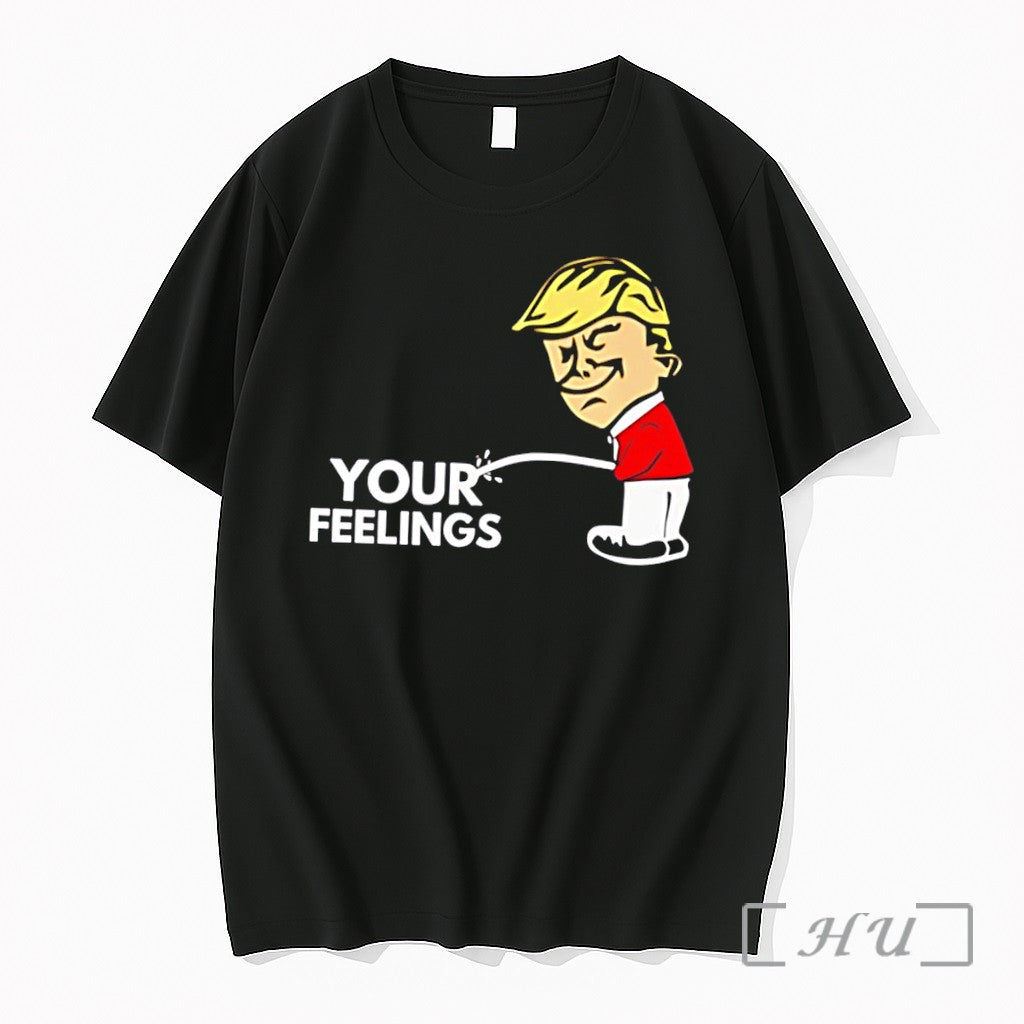 Officials I Respect Your Feelings Trump Premium - Adult & Kids T-Shirts, Sweatshirts & Hoodies apparel design preview 1
