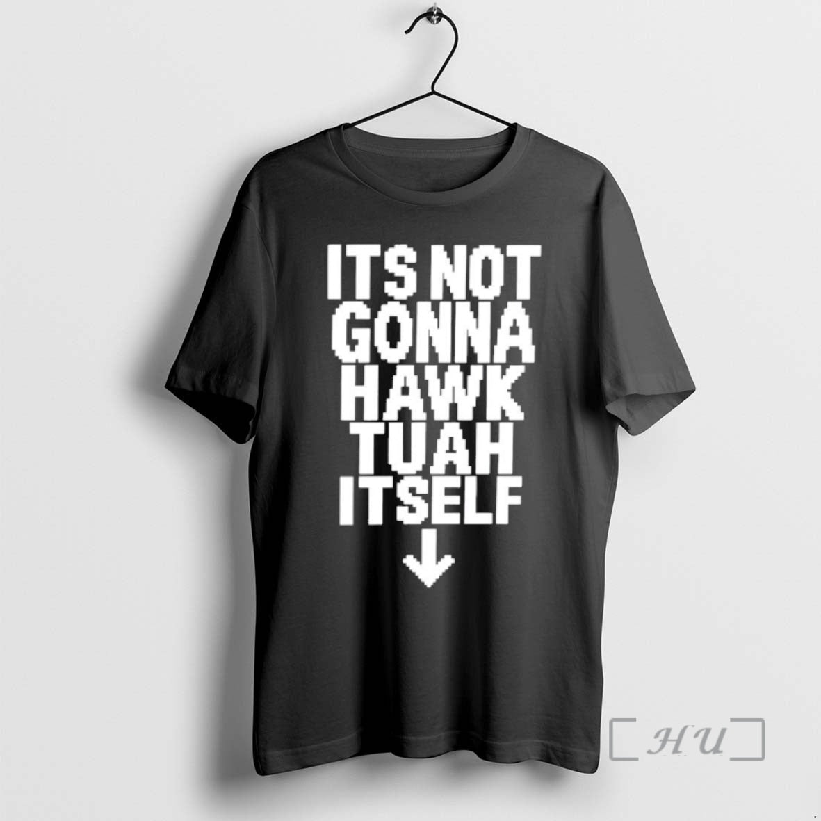 Officials Its Not Gonna Hawk Tuah Itself - Adult & Kids T-Shirts, Sweatshirts & Hoodies apparel design preview 1
