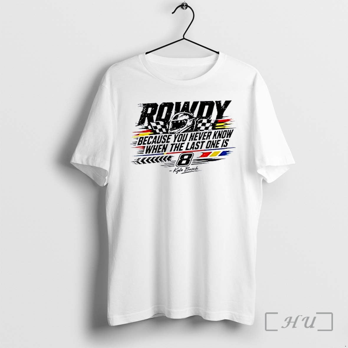 Officials Kyle Busch Because You Never Know When The - Adult & Kids T-Shirts, Sweatshirts & Hoodies apparel design preview 1