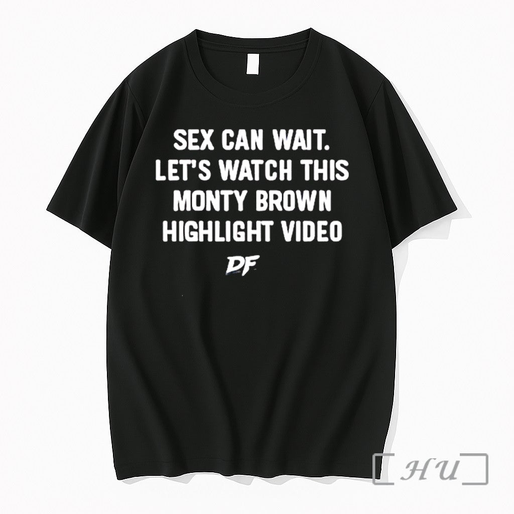 Officials Sex Can Wait Lets Watch This Monty Brown - Adult & Kids T-Shirts, Sweatshirts & Hoodies apparel design preview 1