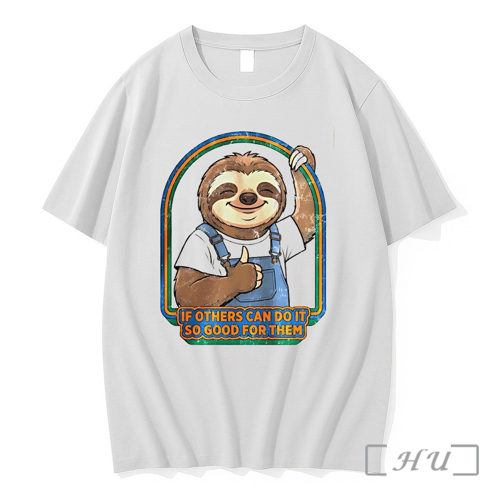 Officials Sloth If Others Can Do It So Good For Them - Adult & Kids T-Shirts, Sweatshirts & Hoodies apparel design preview 1