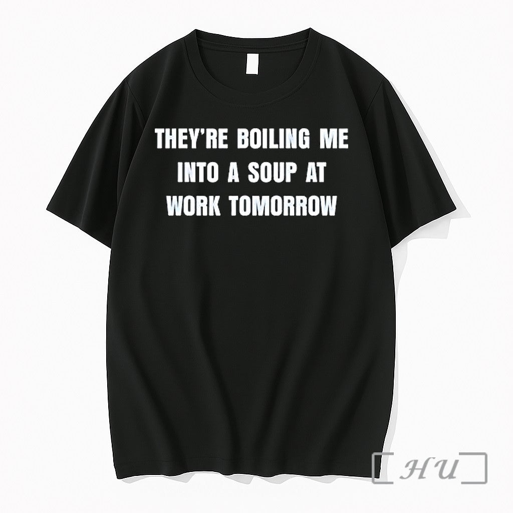 Officials Theyre Boiling Me Into A Soup At Work - Adult & Kids T-Shirts, Sweatshirts & Hoodies apparel design preview 1