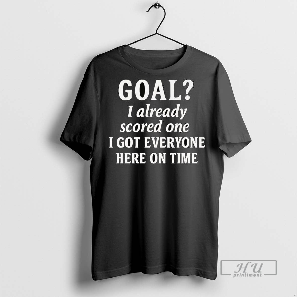 Officials Trending Goal I Already Scored One Got - Adult & Kids T-Shirts, Sweatshirts & Hoodies apparel design preview 1