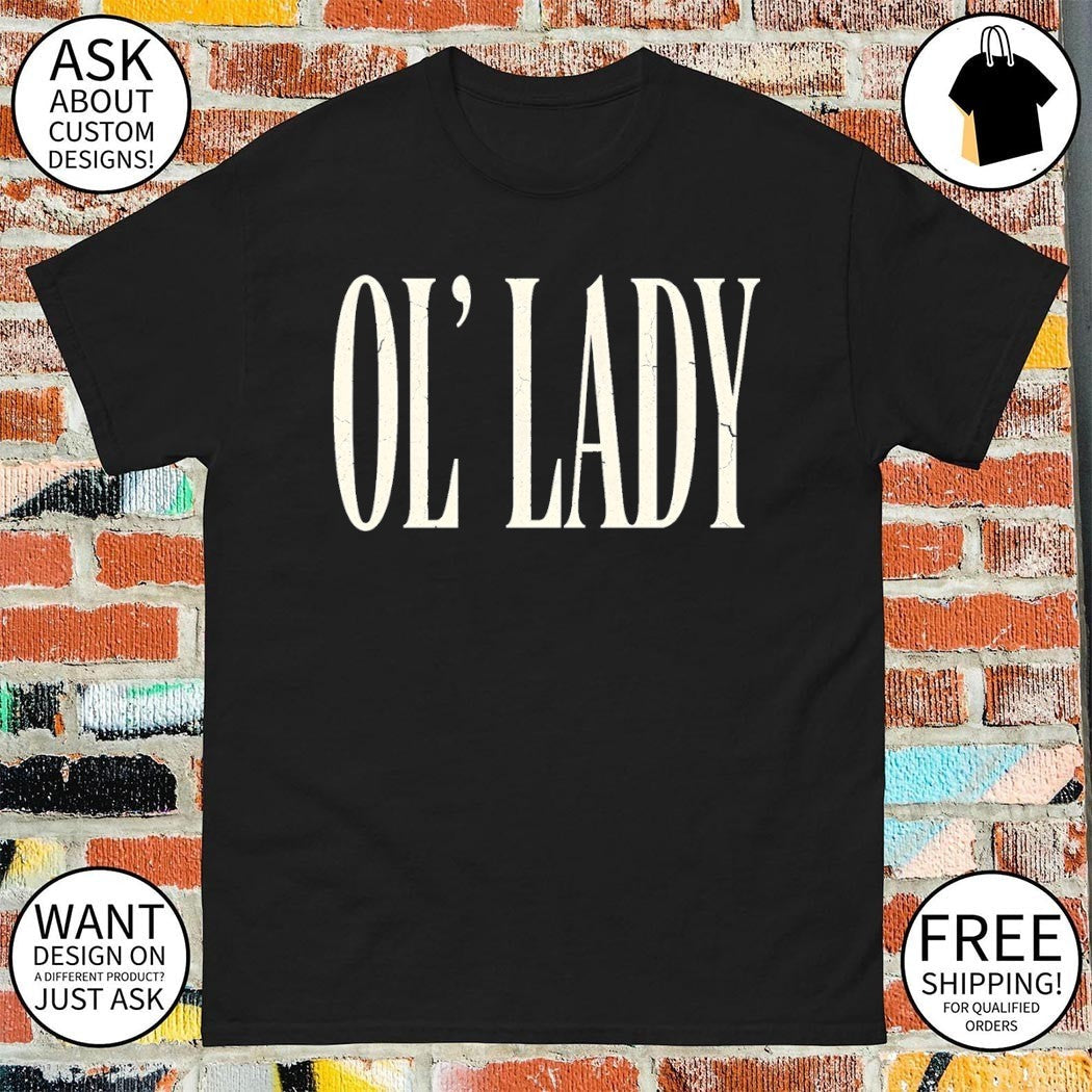 Ol' Lady text 2026 - Adult & Kids T-Shirts, Sweatshirts & Hoodies apparel design preview 1
