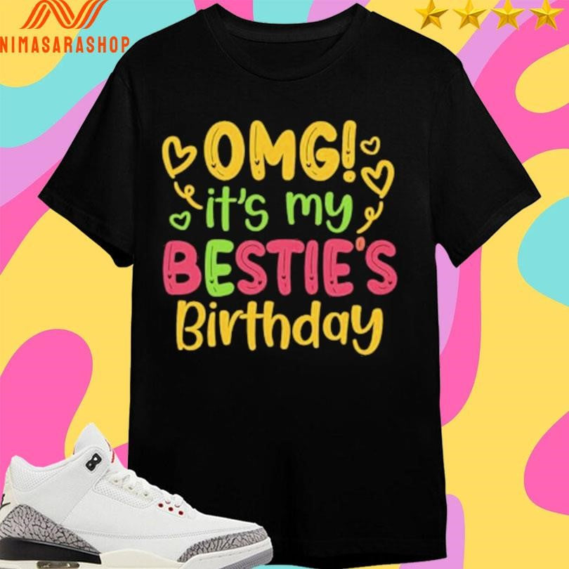 Omg It's My Bestie's Birthday - Adult & Kids T-Shirts, Sweatshirts & Hoodies apparel design preview 1