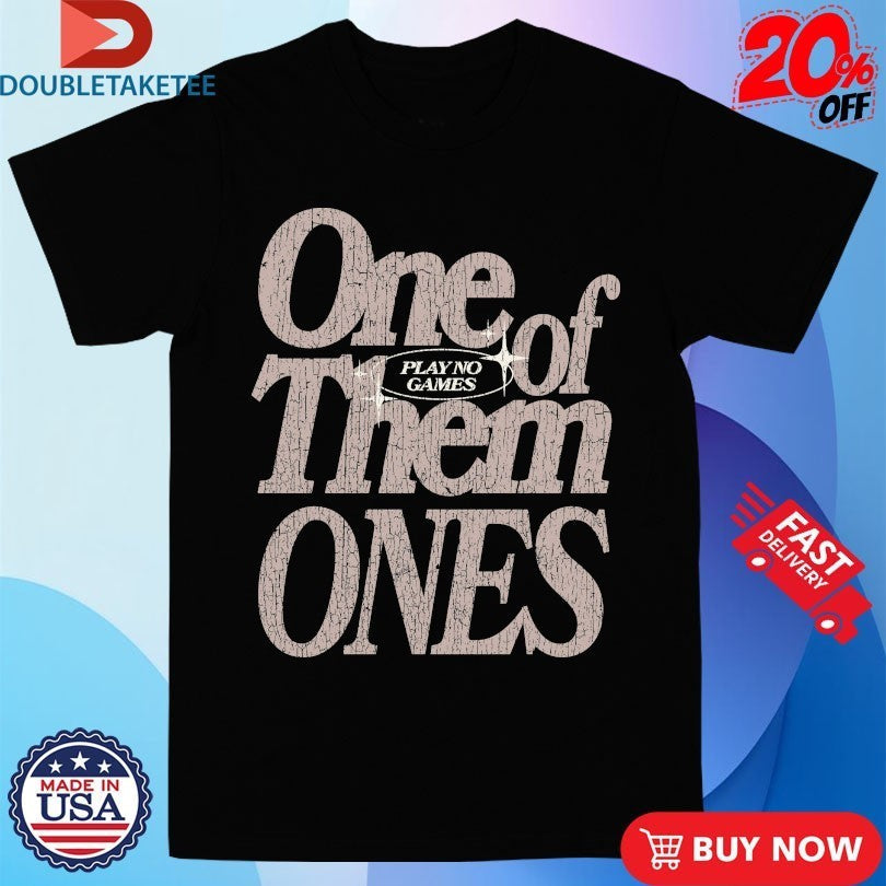 One Of Them Ones Play No Games Outrank - Adult & Kids T-Shirts, Sweatshirts & Hoodies apparel design preview 1