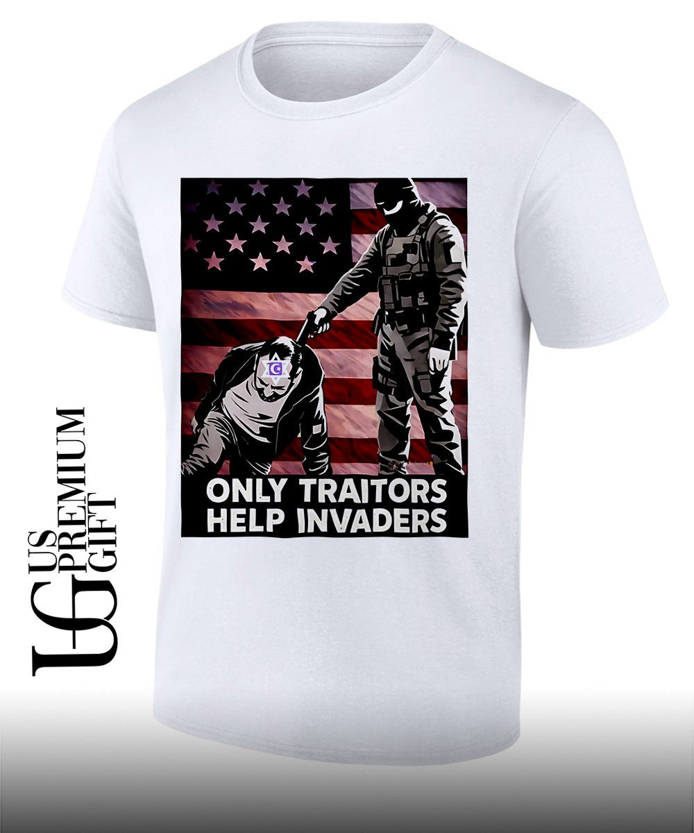 Only Traitors Help Invaders - Adult & Kids T-Shirts, Sweatshirts & Hoodies apparel design preview 1