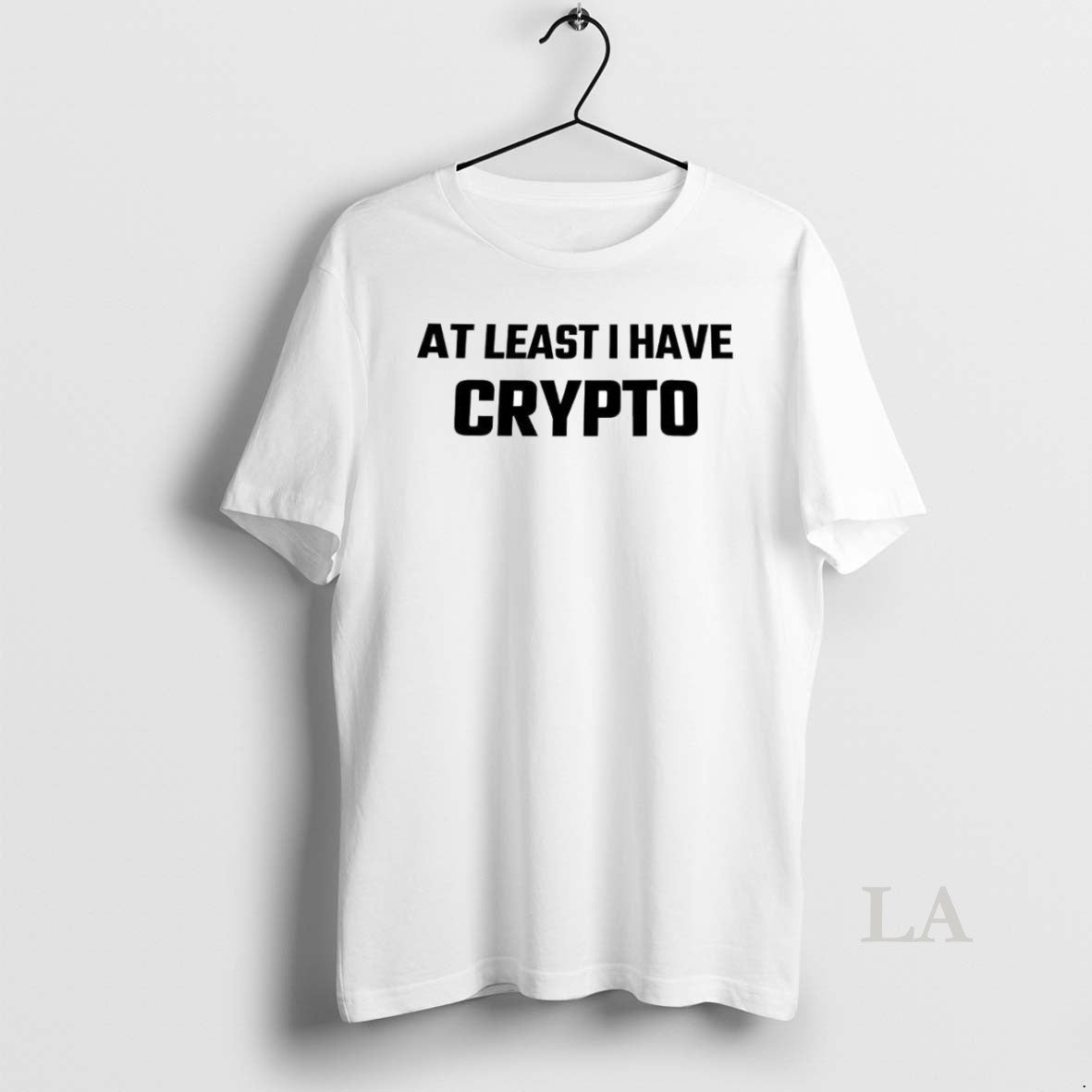 Original At Least I Have Crypto - Adult & Kids T-Shirts, Sweatshirts & Hoodies apparel design preview 1