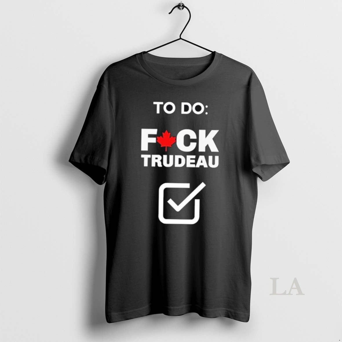 Original Canada To Do Fuck Trudeau - Adult & Kids T-Shirts, Sweatshirts & Hoodies apparel design preview 1