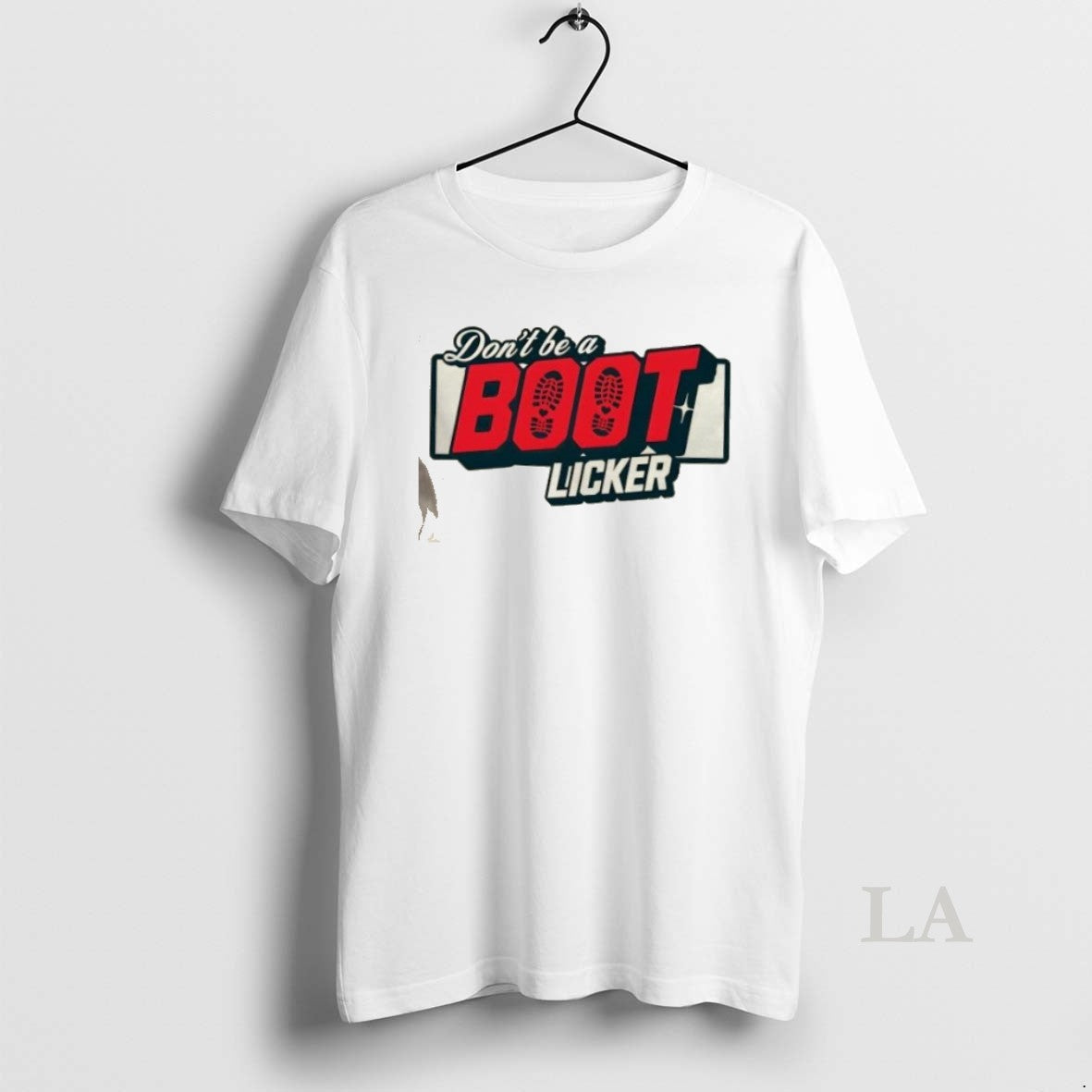 Original Dont Be A Bootlicker - Adult & Kids T-Shirts, Sweatshirts & Hoodies apparel design preview 1